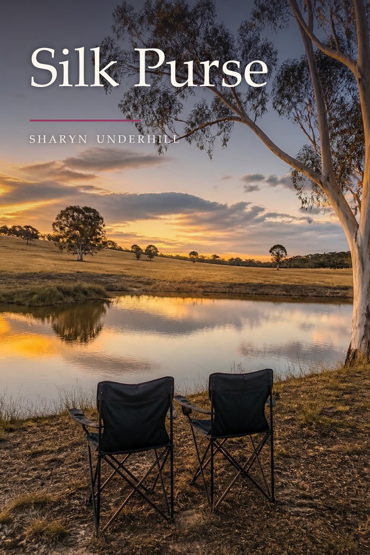 Cover of Silk Purse: two empty folding chairs beside a farm dam at sunset, a tall gum tree and golden paddocks behind